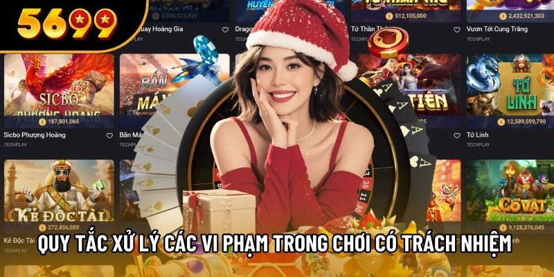 Quy tắc xử lý các vi phạm trong chơi có trách nhiệm 5699